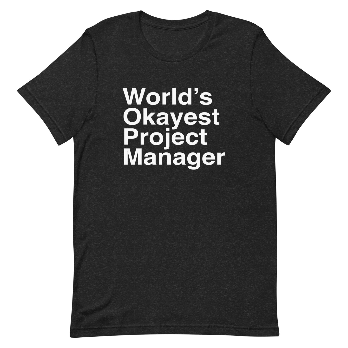 World’s Okayest Project Manager Unisex T-shirt