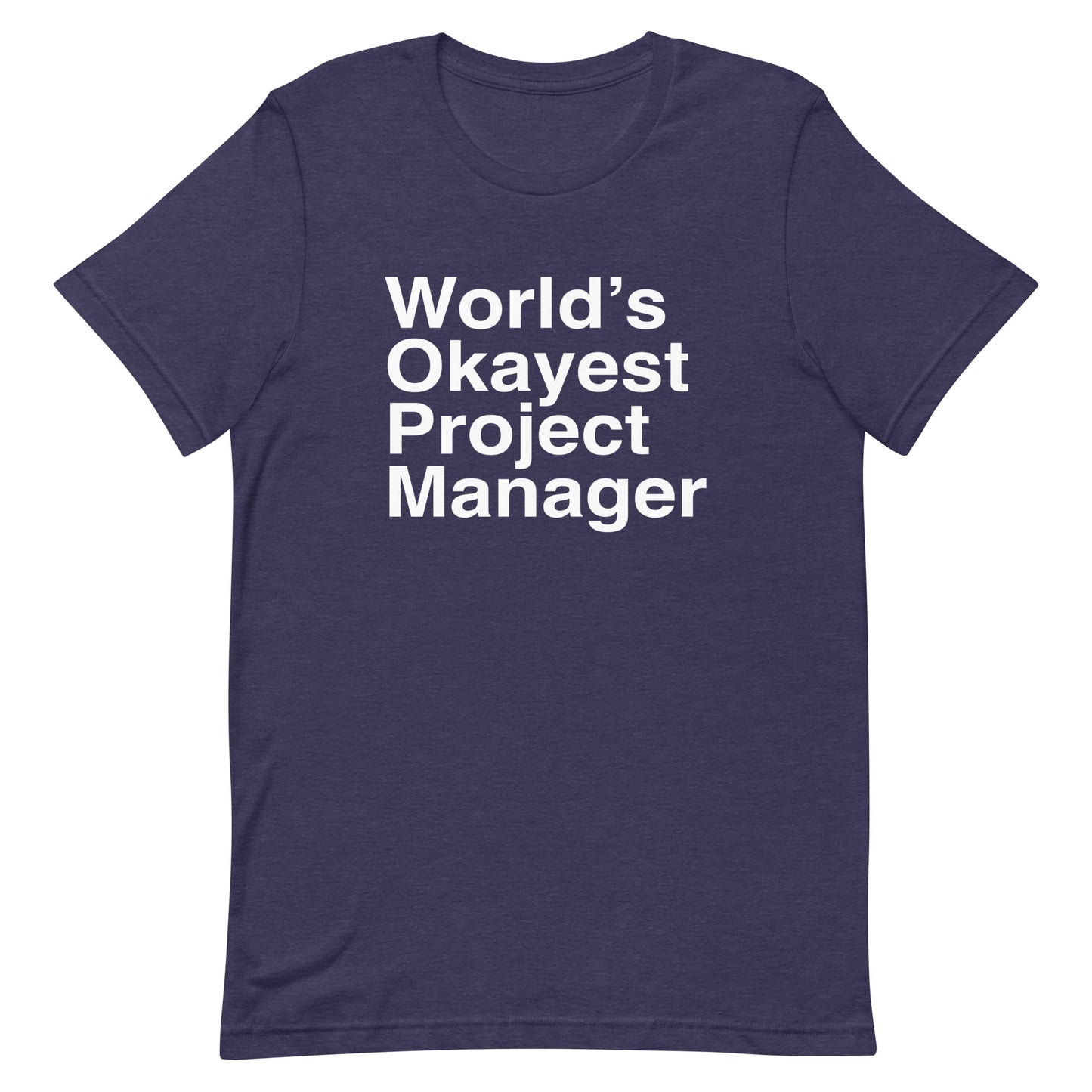 World’s Okayest Project Manager Unisex T-shirt