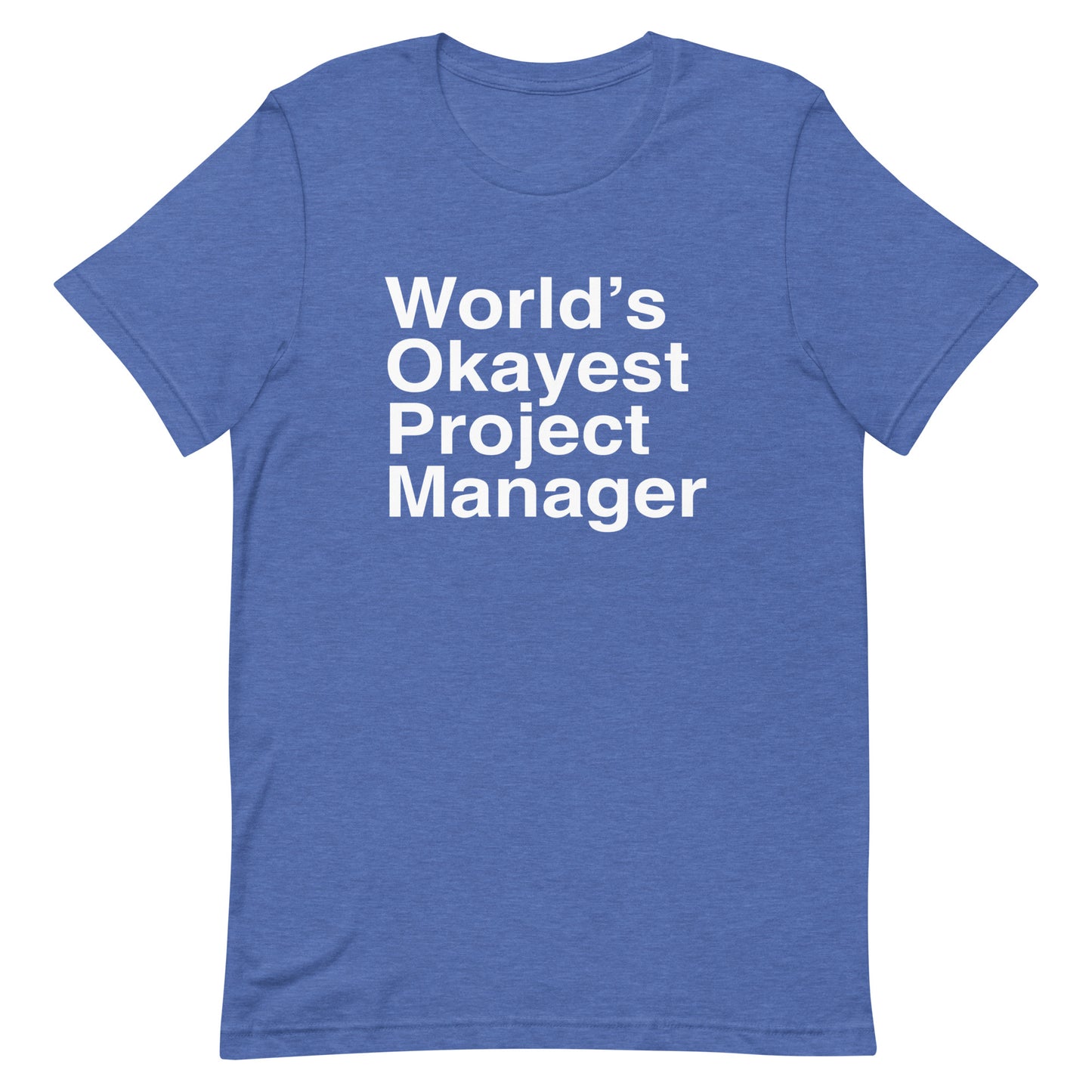 World’s Okayest Project Manager Unisex T-shirt