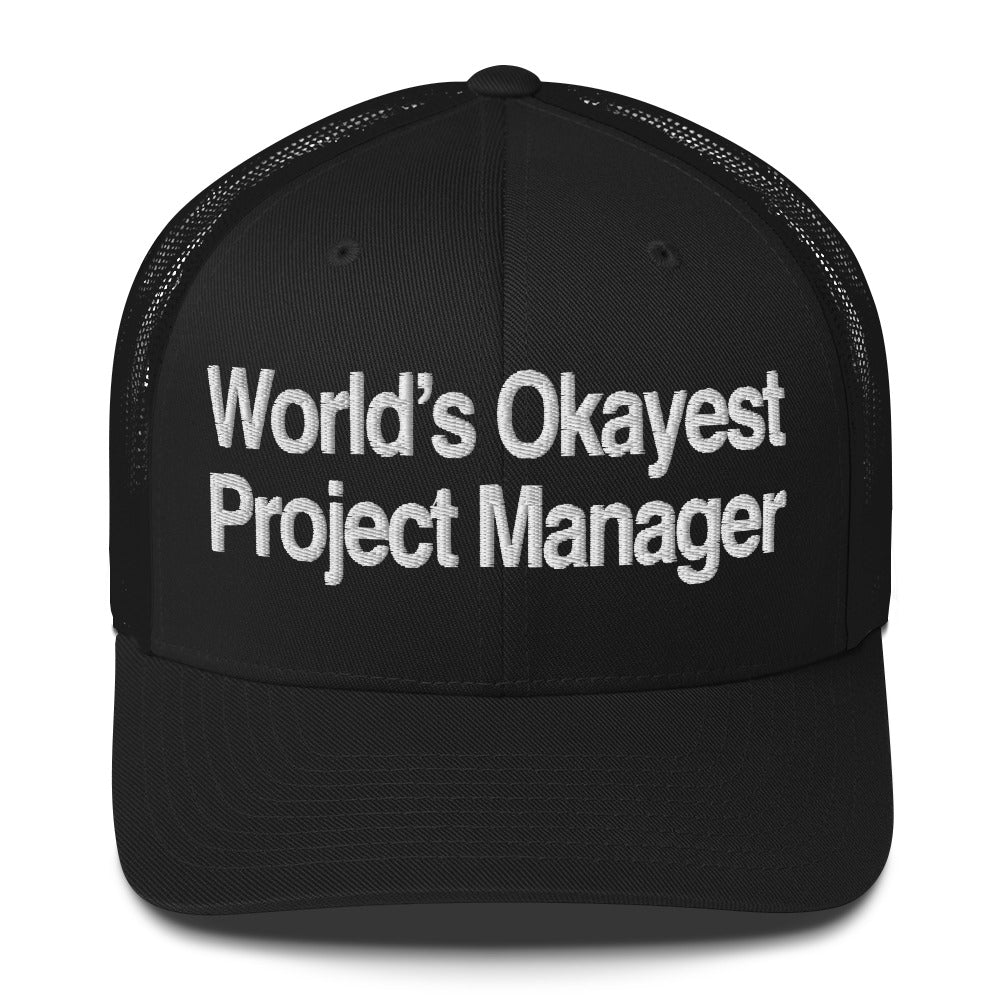 World’s Okayest Project Manager Trucker Cap