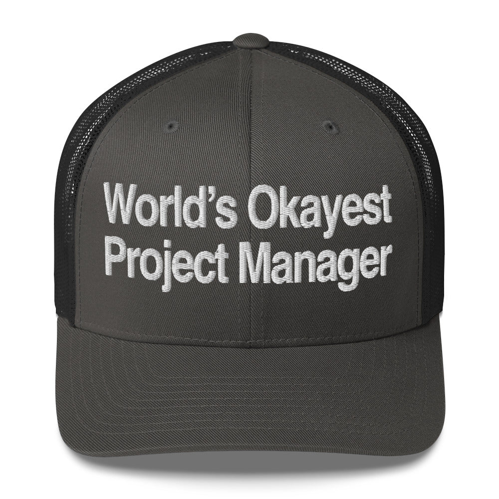 World’s Okayest Project Manager Trucker Cap
