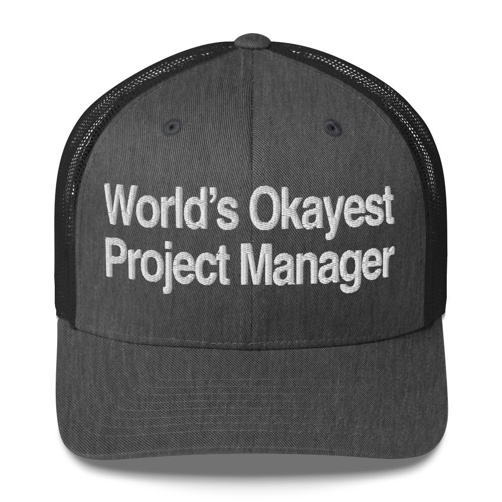 World’s Okayest Project Manager Trucker Cap