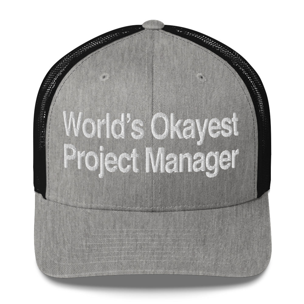 World’s Okayest Project Manager Trucker Cap