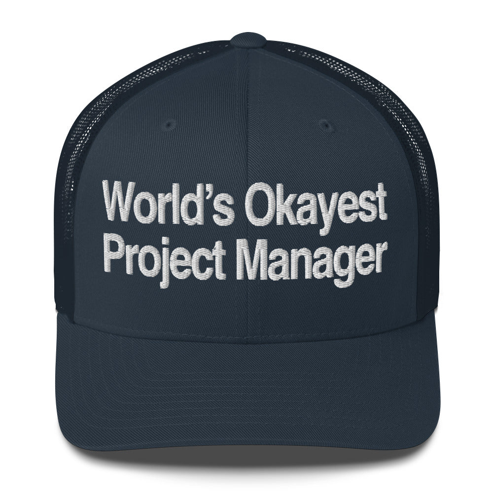 World’s Okayest Project Manager Trucker Cap