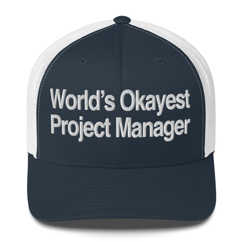 World’s Okayest Project Manager Trucker Cap