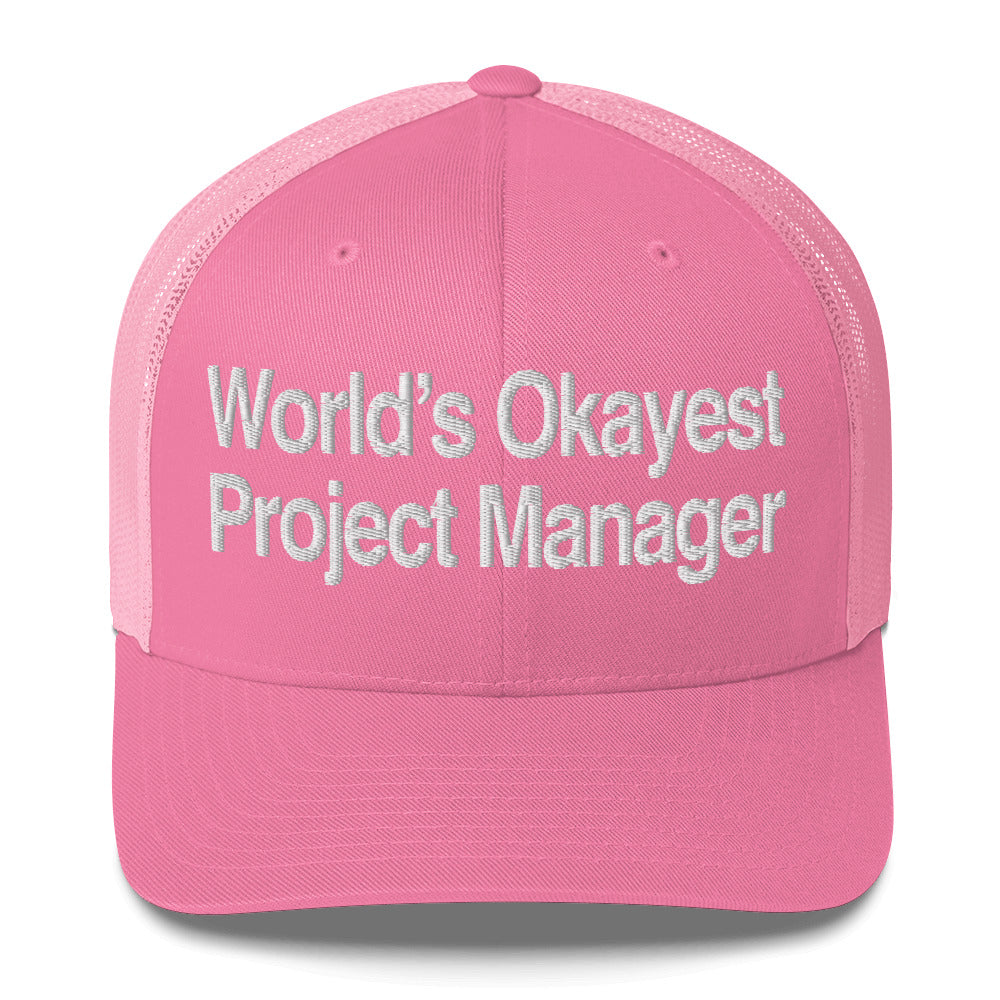 World’s Okayest Project Manager Trucker Cap