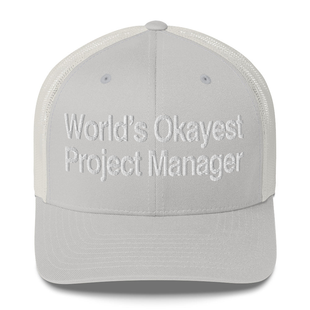 World’s Okayest Project Manager Trucker Cap