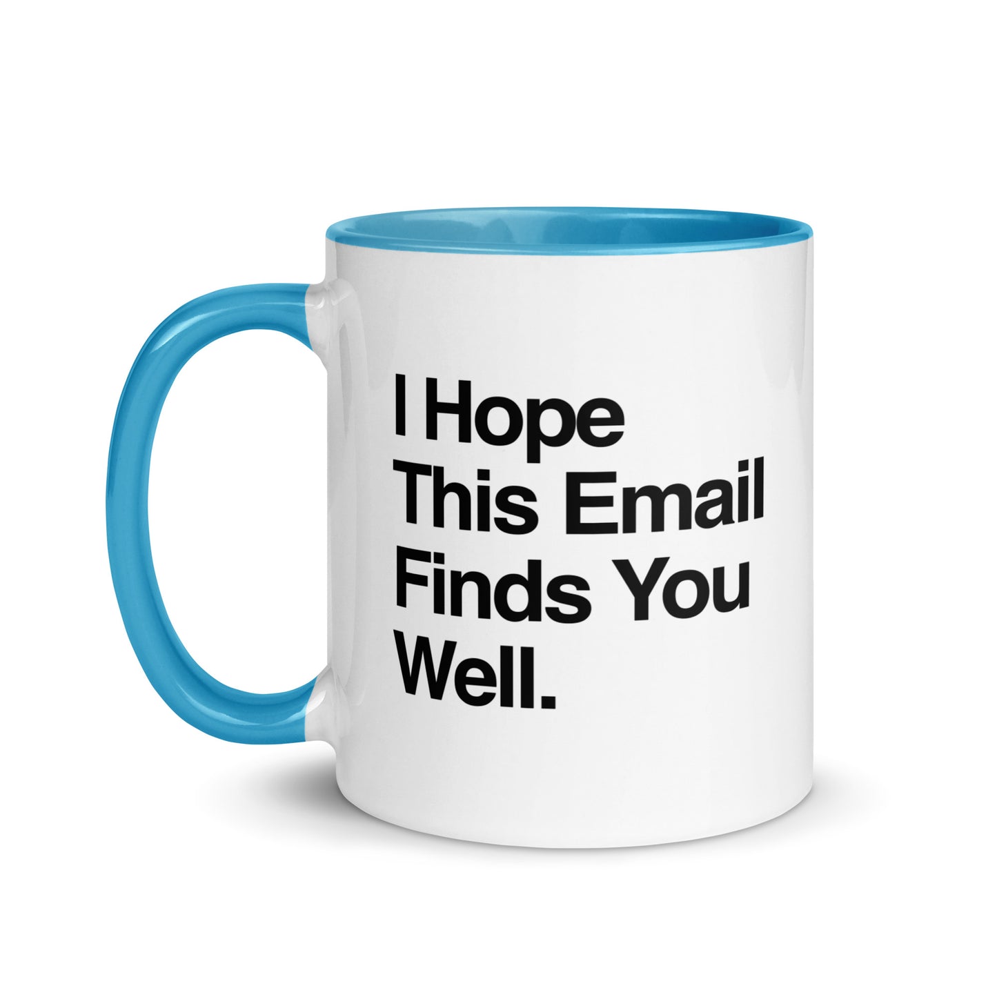 I Hope This Email Finds You Well Mug
