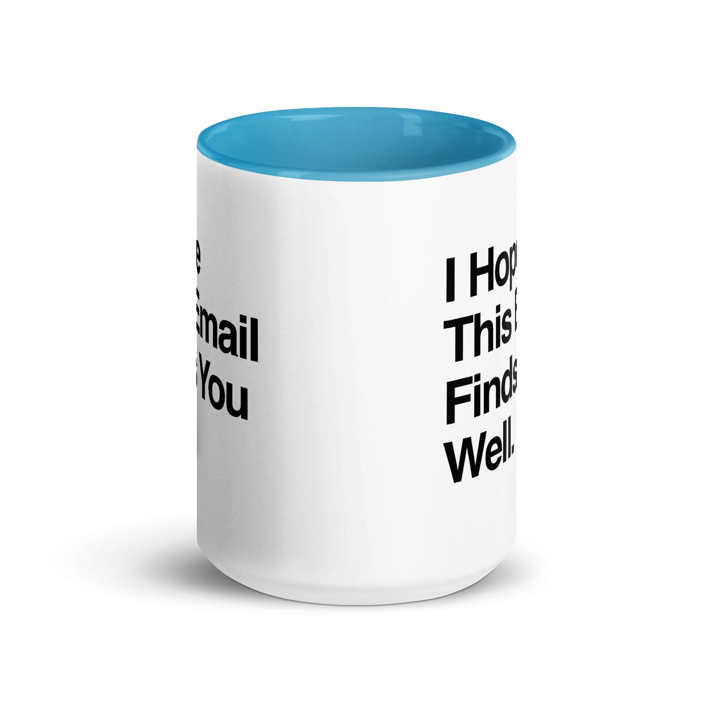 I Hope This Email Finds You Well Mug