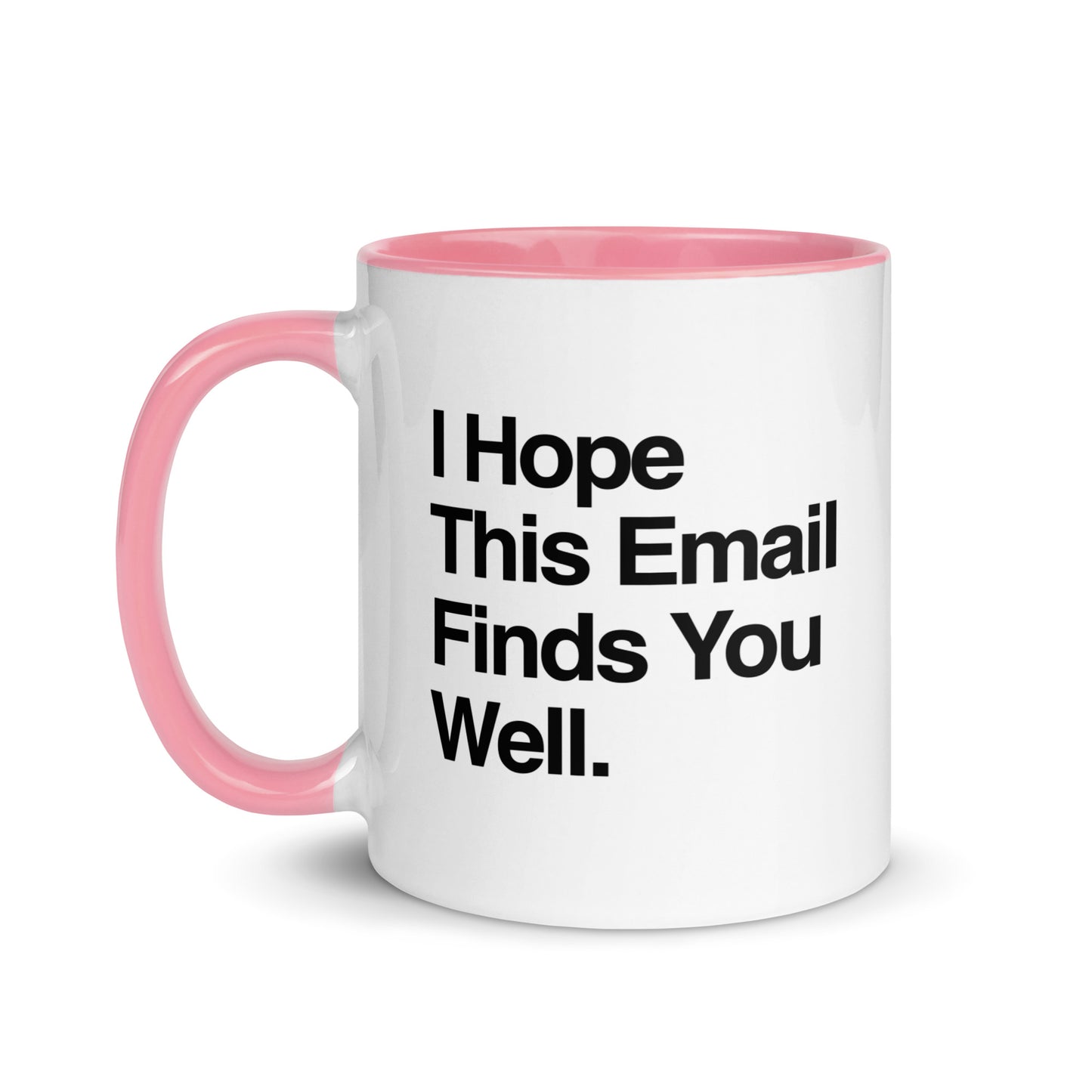 I Hope This Email Finds You Well Mug